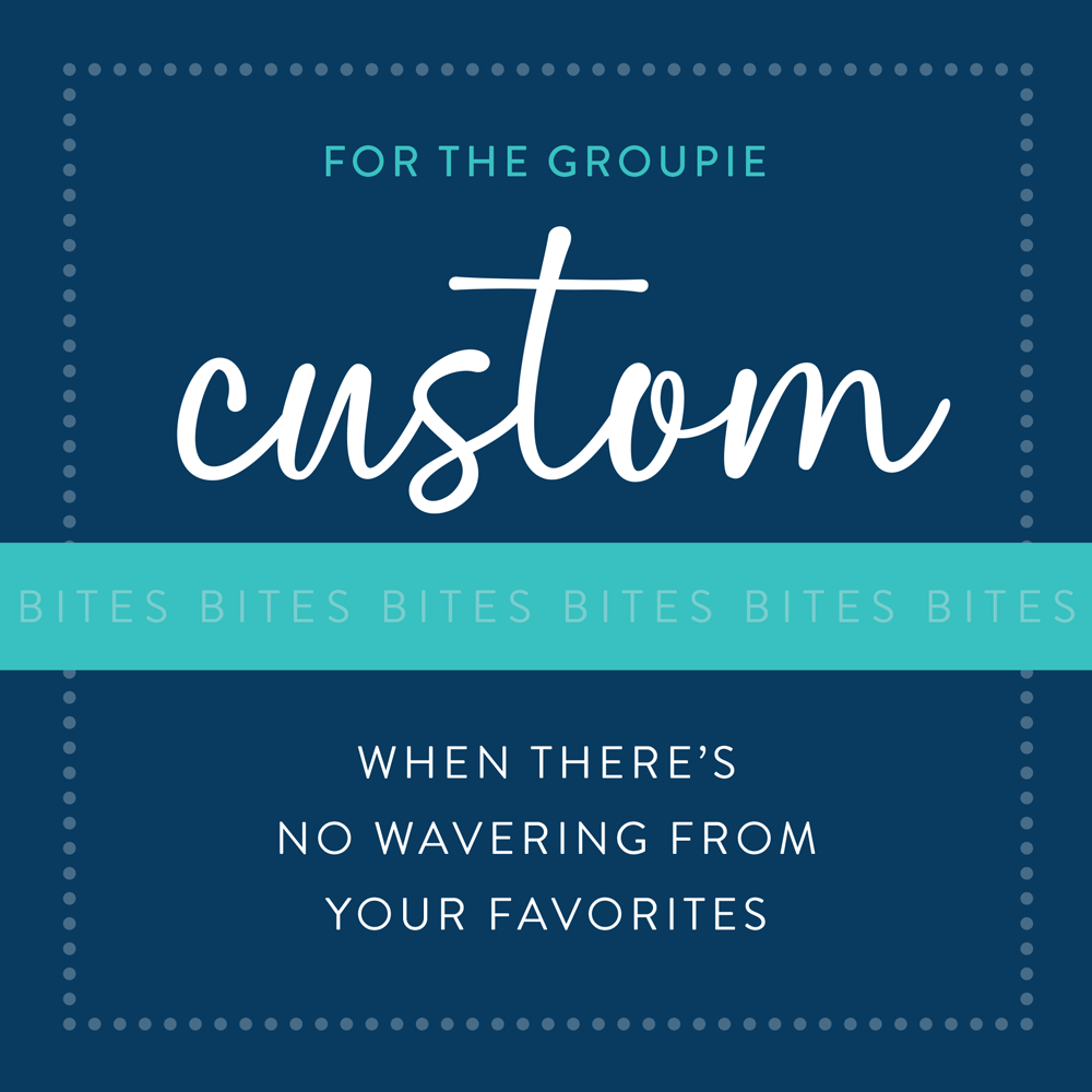 CUSTOM BITES
