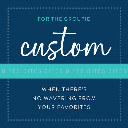 CUSTOM BITES